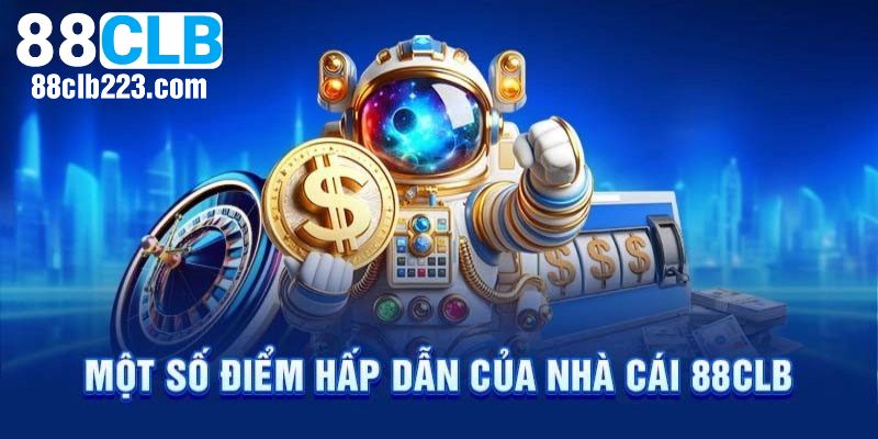 Ưu thế giúp 88CLB khẳng định tên tuổi trên thị trường